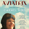 The dead aviatrix, Carmel Bird