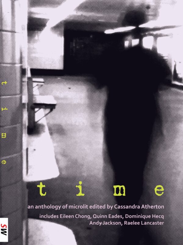 Time cover, an anthology of microlit edited by Cassandra Atherton