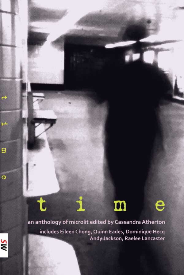 Time cover, an anthology of microlit edited by Cassandra Atherton