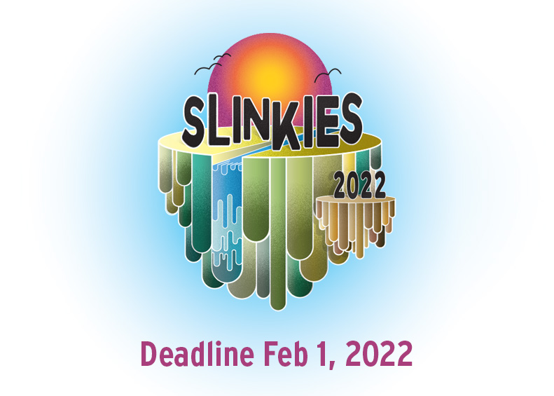 Slinkies Deadline 2022